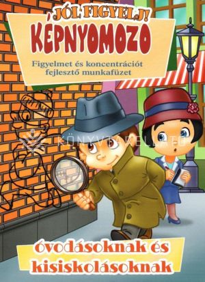 Kép: Képnyomozó - Figyelmet és koncentrációt fejlesztő munkafüzet óvodásoknak és kisiskolásoknak