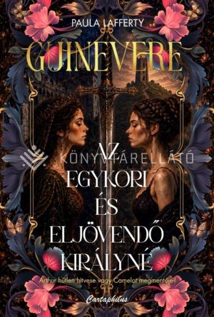 Kép: Guinevere - Az egykori és eljövendő királyné
