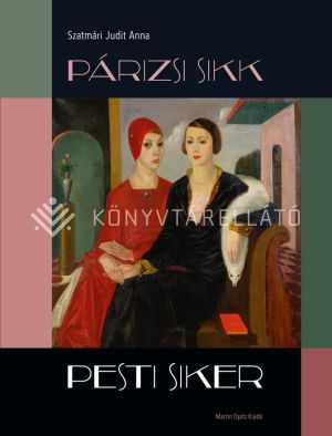 Kép: Párizsi sikk - pesti siker. A francia haute couture hatása és a divatszalonok működése Magyarországon a 19. század közepétől a 20. század közepéig