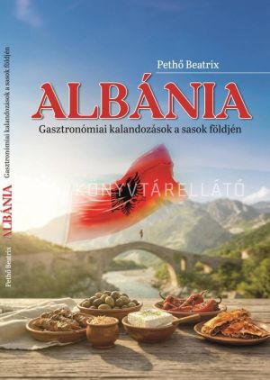 Kép: Albánia - Gasztronómia kalandozások a „sasok földjén”