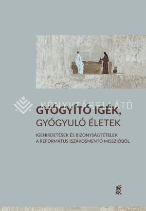 Kép: Gyógyító igék, gyógyuló életek
