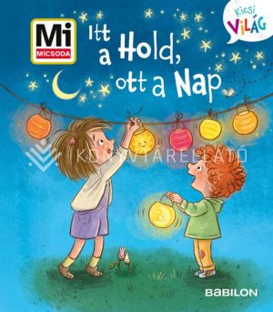 Kép: Mi MICSODA Kicsi Világ - Itt a Hold, ott a Nap