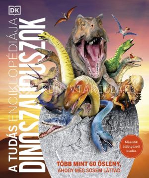 Kép: A tudás enciklopédiája - Dinoszauruszok (második, átdolgozott kiadás)