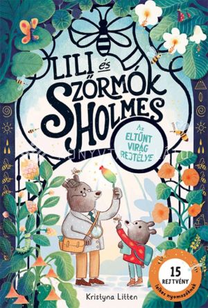 Kép: Az eltűnt virág rejtélye - Lili és Szőrmók Holmes 1.
