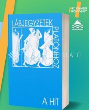 Kép: Lábjegyzetek Platónhoz - A hit