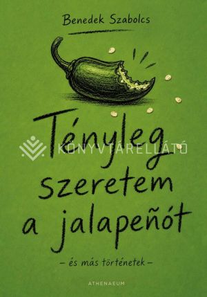 Kép: Tényleg szeretem a jalapeñót - és más történetek