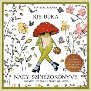 Kép: Kis béka nagy színezőkönyve - Kreatív utazás a lelked mélyére