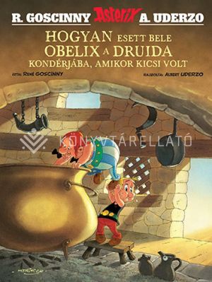 Kép: Asterix 0. - Hogyan esett bele Obelix a druida kondérjába, amikor kicsi volt