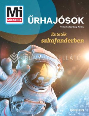 Kép: Mi MICSODA Űrhajósok - Kutatók szkafanderben