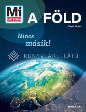 Kép: Mi MICSODA A Föld - Nincs másik!