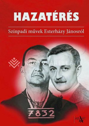 Kép: Hazatérés  Színművek Esterházy Jánosról