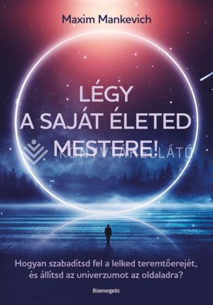 Kép: Légy a saját életed mestere!
