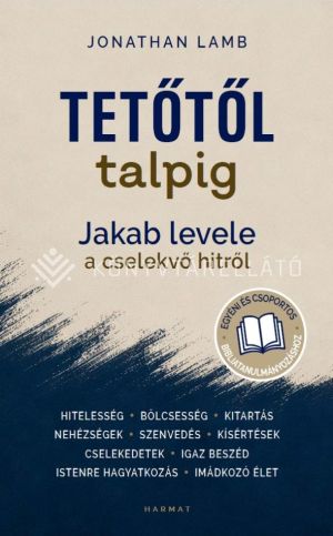 Kép: Tetőtől talpig - Jakab levele a cselekvő hitről