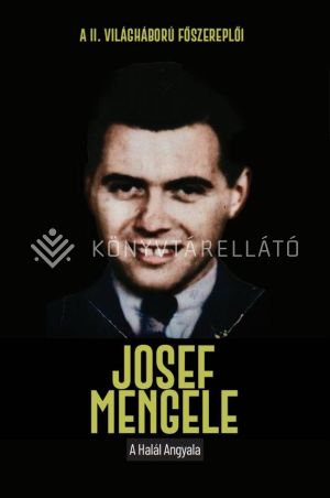 Kép: Josef Mengele - A halál angyala