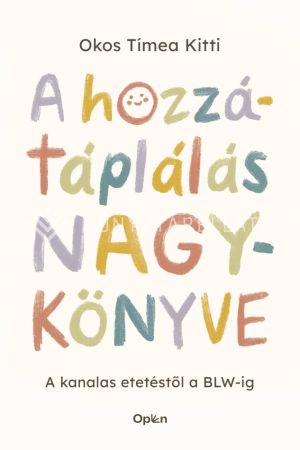 Kép: A hozzátáplálás nagykönyve - A kanalas etetéstől a BLW-ig
