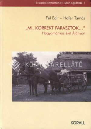 Kép: „Mi, korrekt parasztok…” Hagyományos élet Átányon – 2. kiadás