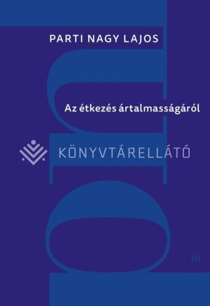 Kép: Az étkezés ártalmasságáról
