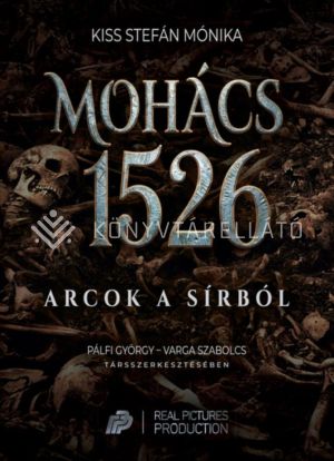 Kép: Mohács 1526 - Arcok a sírból
