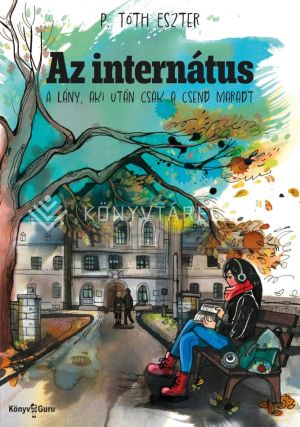Kép: Az internátus - A lány, aki után csak a csend maradt