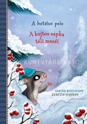 Kép: A hétalvó pele - A bojtos sapka téli meséi
