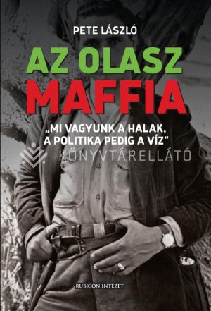 Kép: Az olasz maffia - „Mi vagyunk a halak, a politika pedig a víz”
