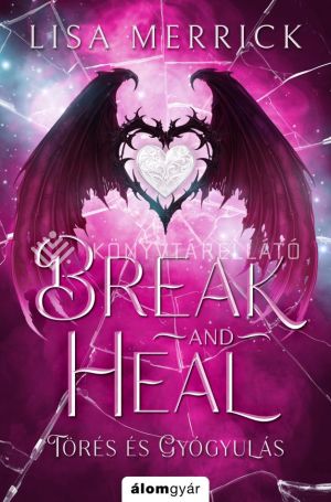 Kép: Break and Heal - Törés és gyógyulás   (éldekorált)