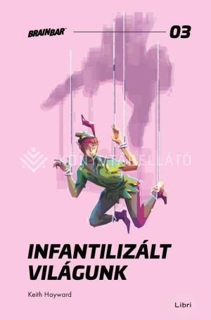 Kép: Infantilizált világunk - Hogyan öltük meg a felnőttkort?