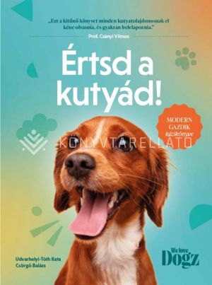 Kép: Értsd a kutyád! - Modern gazdik kézikönyve