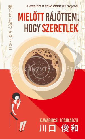Kép: Mielőtt rájöttem, hogy szeretlek
