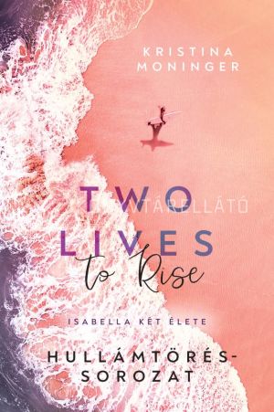 Kép: Two Lives to Rise – Isabella két élete