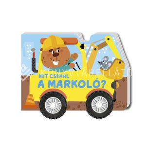 Kép: Mit csinál a markoló? (valódi kerekeken gurul)