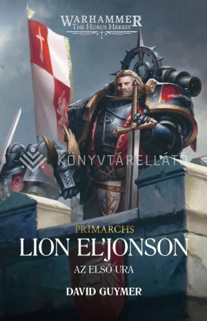 Kép: Lion El'Jonson - Az Első Ura