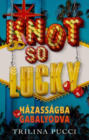 Kép: Knot So Lucky Házasságba gabalyodva (éldekorált)