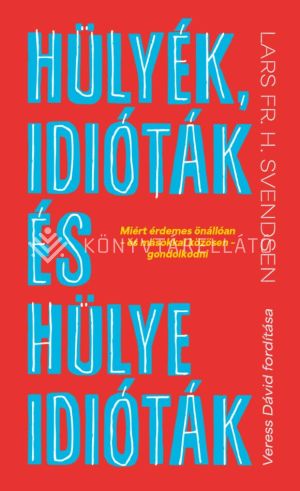 Kép: Hülyék, idióták és hülye idióták
