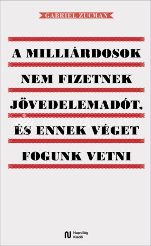 Kép: A milliárdosok nem fizetnek jövedelemadót, és ennek véget fogunk vetni