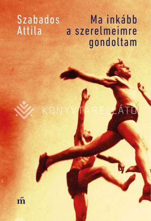 Kép: Ma inkább a szerelmeimre gondoltam