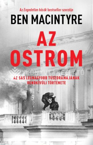 Kép: Az ostrom - Az SAS legnagyobb túszdrámájának rendkívüli története