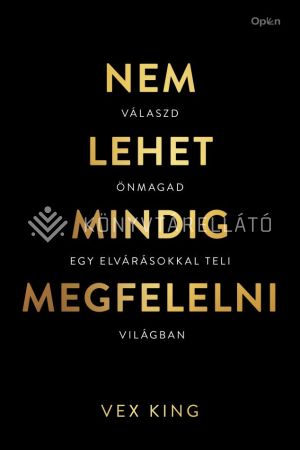 Kép: Nem lehet mindig megfelelni - Válaszd önmagad egy elvárásokkal teli világban