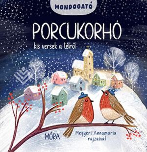 Kép: Porcukorhó - Kis versek a télről (Mondogató sorozat)