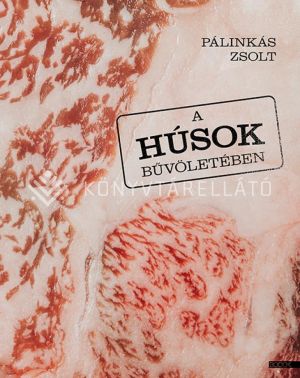 Kép: A húsok bűvöletében