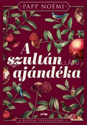 Kép: A szultán ajándéka - A bártfai füvesasszony 3.