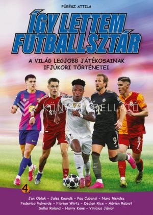 Kép: Így lettem futballsztár 4. - A világ legjobb játékosainak ifjúkori történetei