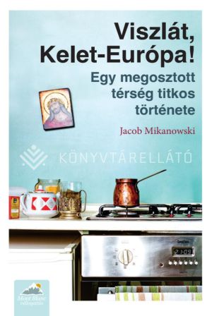 Kép: Viszlát, Kelet-Európa!