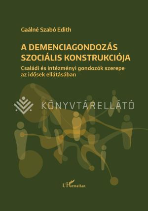 Kép: A demenciagondozás szociális konstrukciója