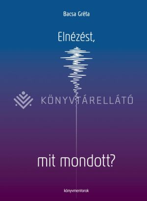 Kép: Elnézést, mit mondott?