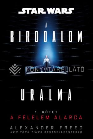 Kép: A félelem álarca (Star Wars: A Birodalom uralma-sorozat 1.)