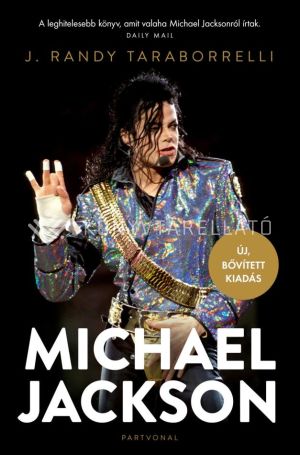 Kép: Michael Jackson - Varázslat és őrület, a teljes történet (Új, bővített kiadás)
