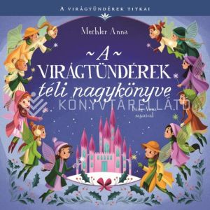 Kép: A virágtündérek téli nagykönyve - A virágtündérek titkai