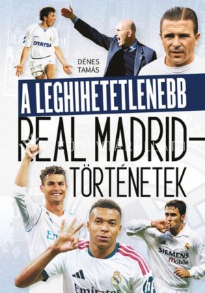 Kép: A leghihetetlenebb Real Madrid-történetek