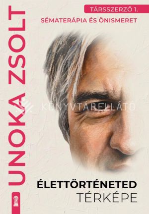 Kép: Élettörténeted térképe - Társszerző 1. - Sématerápia és önismeret